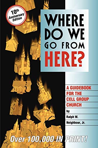 Beispielbild fr Where Do We Go from Here? : A Guidebook for the Cell Group Church zum Verkauf von Better World Books