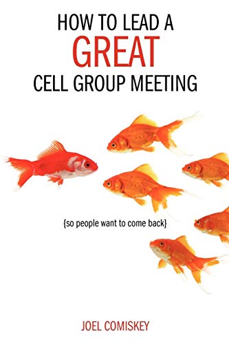 Imagen de archivo de How to Lead a Great Cell Group Meeting. . So People Want to Come Back a la venta por Your Online Bookstore