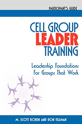 Stock image for Cell Group Leader Training: Leadership Foundations for Groups That Work, Participant's Guide for sale by Gulf Coast Books