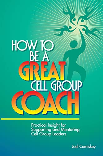 Beispielbild fr How to Be a Great Cell Group Coach zum Verkauf von Better World Books