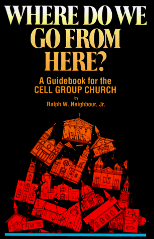 Beispielbild fr Where Do We Go from Here: A Guidebook for the Cell Group Church zum Verkauf von Gulf Coast Books