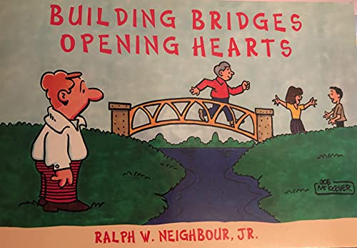 Building Bridges Opening Hearts (9781880828632) by Ralph W Neighbour Jr