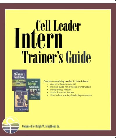 Cell Leader Intern Trainer's Guide (9781880828939) by Ralph W. Neighbour Jr.