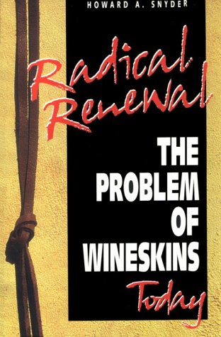 Beispielbild fr Radical Renewal : The Problem of Wineskins Today zum Verkauf von Better World Books