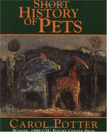 Beispielbild fr Short History of Pets (CSU poetry series) (CSU poetry series) (CSU poetry series) zum Verkauf von ThriftBooks-Dallas