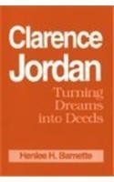 9781880837009: Clarence Jordan: Turning Dreams into Deeds