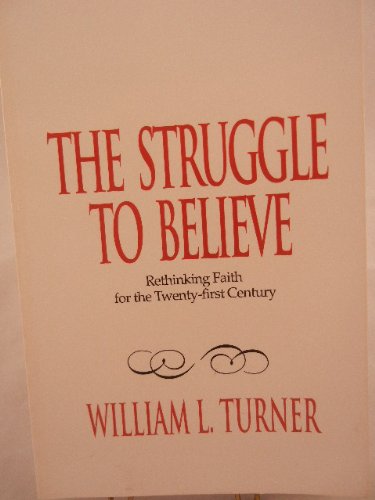 9781880837283: The Struggle to Believe: Rethinking Faith for the Twenty-First Century