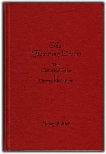 The Flowering Dream: The Historical Saga of Carsom McCullers - Nancy B. Rich