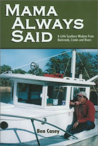 Stock image for Mama Always Said : A Little Southern Wisdom from Backroads, Creeks and Rivers for sale by ThriftBooks-Dallas