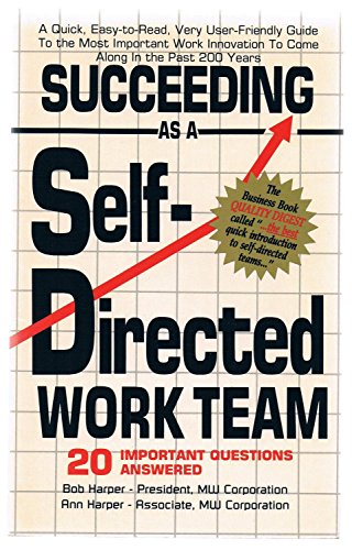 Beispielbild fr Succeeding As a Self-Directed Work Team : 20 Important Questions Answered zum Verkauf von Better World Books