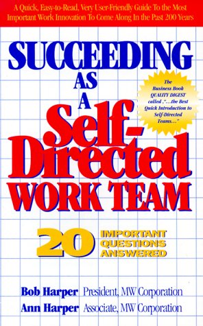9781880859001: Succeeding As a Self Directed Work Team: 20 Important Questions Answered