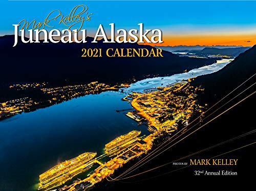 9781880865118: Mark Kelley's Juneau, Alaska 2021 Wall Calendar