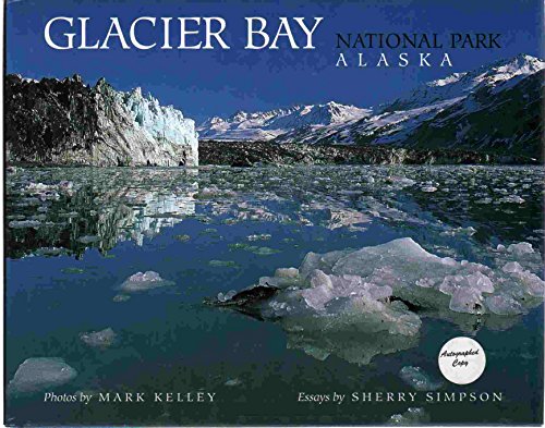 9781880865187: Glacier Bay National Park, Alaska [Hardcover] by Mark Kelley (Photography)