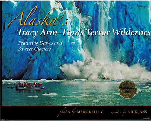 9781880865231: Alaskas Tracy Arm-Fords Terror Wilderness: Featuring Dawes and Sawyer Glaciers