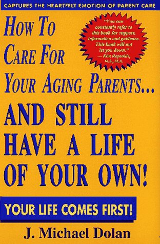 Beispielbild fr How to Care for Your Aging Parents.and Still Have a Life of Your Own! zum Verkauf von Wonder Book