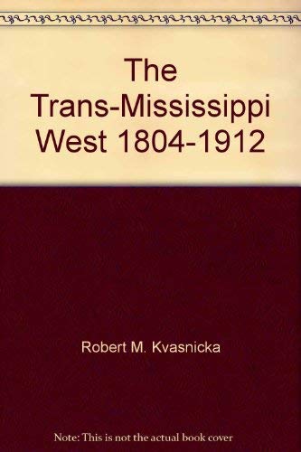 The Trans-Mississippi West, 1804-1912, Part 2: A Guide to Records of the Department of Justice for the Territorial Period (9781880875001) by Kvasnicka, Robert M