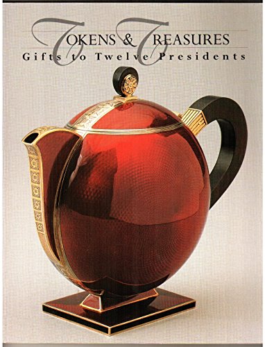 Beispielbild fr Tokens and Treasures: Gifts to Twelve Presidents--Catalog of an Exhibition at the National Archives, Washington, DC, March 22, 1996-February 2, 1997 zum Verkauf von Wonder Book