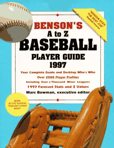 A to Z Baseball Player Guide, 1997 (Benson's A to Z Baseball Scouting Guide) (9781880876084) by Benson, John