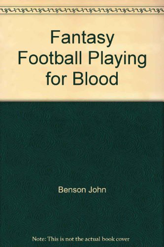 Fantasy Football Playing for Blood (9781880876275) by Benson, John
