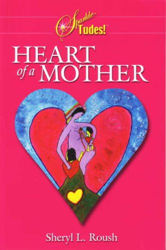 Beispielbild fr Sparkle-Tudes! Heart of a Mother zum Verkauf von SecondSale