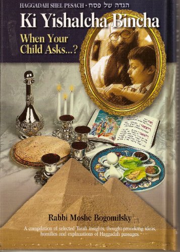 Imagen de archivo de Haggadah Shel Pesach: Ki Yishalcha Bincha - When Your Child Asks (English and Hebrew Edition) a la venta por Front Cover Books