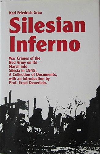 Beispielbild fr Silesian Inferno: War Crimes of the Red Army on Its March into Silesia in 1945 : A Collection of Documents zum Verkauf von All Booked Up