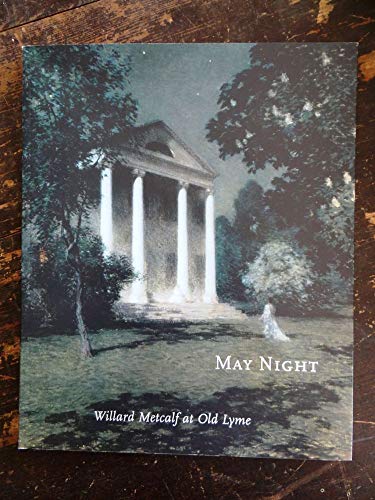 Beispielbild fr May Night: Willard Metcalf at Old Lyme zum Verkauf von Bulk Book Warehouse
