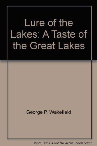 Stock image for Lure of the lakes: A taste of the Great Lakes for sale by HPB-Emerald
