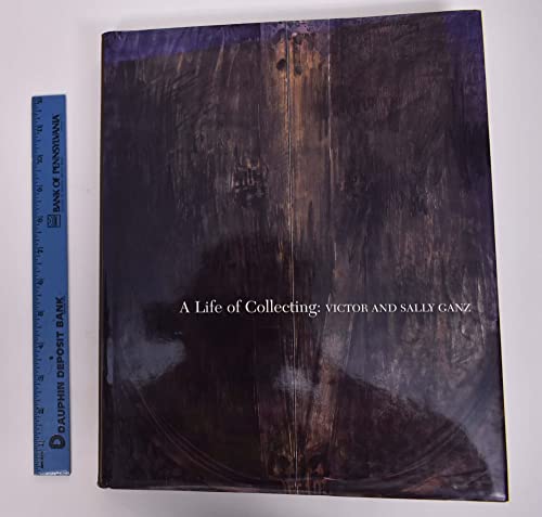 9781880907023: A Life of Collecting : Victor and Sally Ganz / Edited by Michael Fitzgerald.