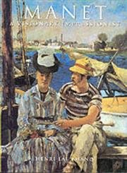 Stock image for Manet: A Visionary Impressionist (The Impressionists) for sale by SecondSale