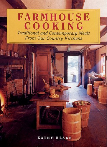 Stock image for Farmhouse Cooking : Traditional and Contemporary Meals from Our Country Kitchens for sale by Better World Books