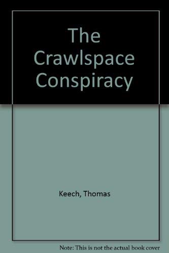 Stock image for The Crawlspace Conspiracy for sale by Better World Books