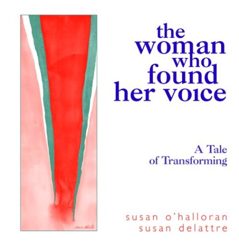 Beispielbild fr The Woman Who Found Her Voice : A Tale of Transforming zum Verkauf von Better World Books