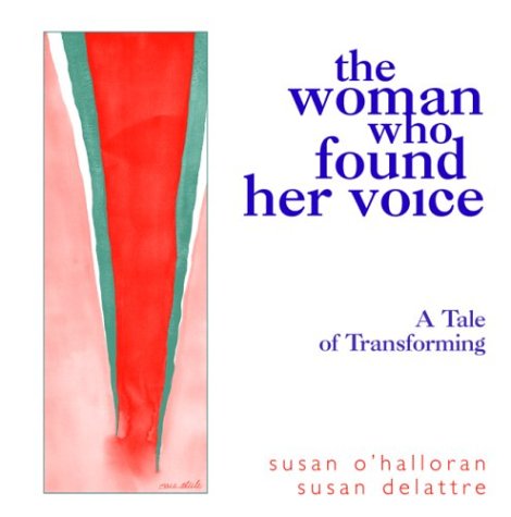 9781880913185: The Woman Who Found Her Voice: A Tale of Transforming
