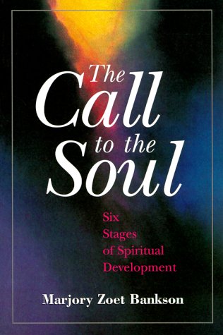 Stock image for The Call to the Soul : Six Stages of Spiritual Development for sale by Better World Books