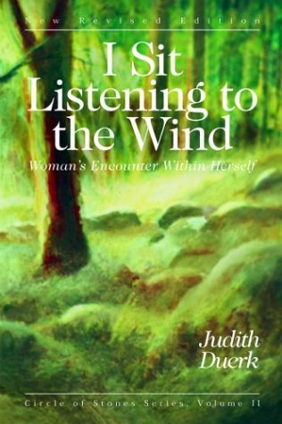 Beispielbild fr I Sit Listening to the Wind: Woman's Encounter Within Herself (Circle of Stones Series) zum Verkauf von Wonder Book