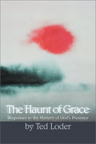 Beispielbild fr The Haunt of Grace : Exploring the Mysteries of Grace zum Verkauf von Better World Books