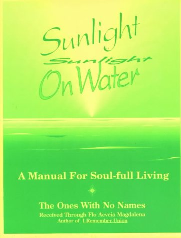 Stock image for Sunlight on Water: A Manual for Soul-Full Living for sale by SecondSale