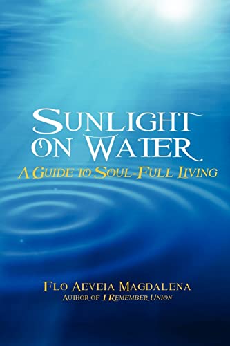 Stock image for Sunlight on Water: A Guide to Soul-full Living for sale by Zoom Books Company