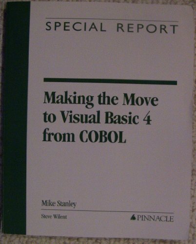 Making the Move to Visual Basic 4 from Cobol (Special Report (Kent, Wash.).) (9781880935477) by Stanley, Mike