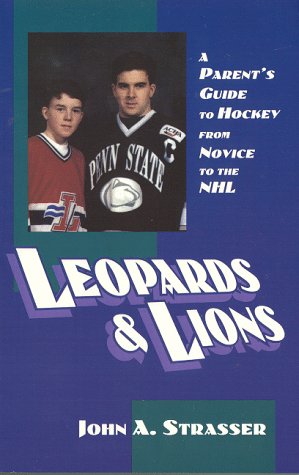Stock image for Leopards and Lions: A Parent's Guide to Hockey from Novice to the NHL for sale by RareNonFiction, IOBA