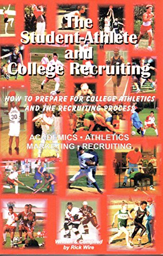 Stock image for The Student-Athlete and College Recruiting: How to Prepare for College Athletics and the Recruiting Process for sale by St Vincent de Paul of Lane County