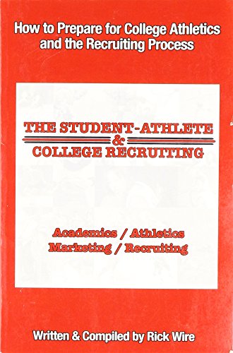 Stock image for The Student-Athlete and College Recruiting: How to Prepare for College Athletics and the Recruiting Process for sale by SecondSale