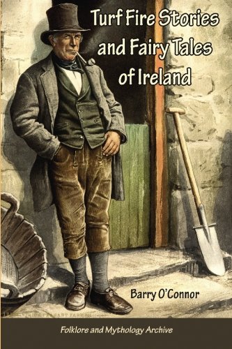 Beispielbild fr Turf Fire Stories and Fairy Tales of Ireland: A Collection of Irish Myth and Legend zum Verkauf von Revaluation Books