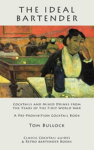 Stock image for The Ideal Bartender: Cocktails and Mixed Drinks from the Years of the First World War for sale by GF Books, Inc.