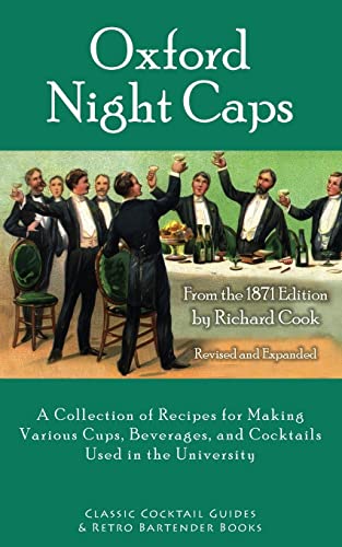 9781880954386: Oxford Night Caps: A Collection of Recipes for Making Various Cups, Beverages, and Cocktails Used in the University