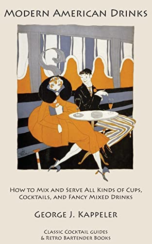 Beispielbild fr Modern American Drinks: How to Mix and Serve All Kinds of Cups, Cocktails, and Fancy Mixed Drinks zum Verkauf von Books Unplugged