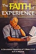 Stock image for The Faith of Experience: A Devotional Exposition of 1 Peter 1:3-8 for sale by Wonder Book