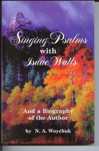 Stock image for Singing Psalms with Isaac Watts and a Biography of the Author for sale by SecondSale