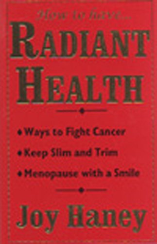 Beispielbild fr How to Have Radiant Health zum Verkauf von Blue Vase Books